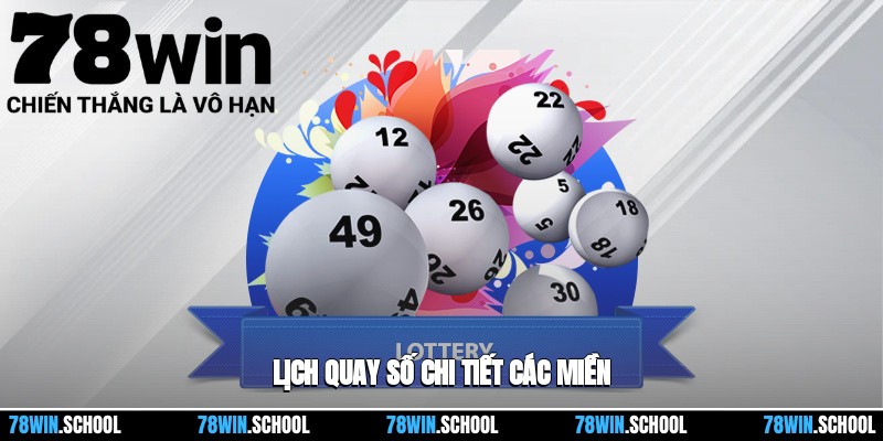 Xổ số 78win 2 Lịch quay số chi tiết các miền